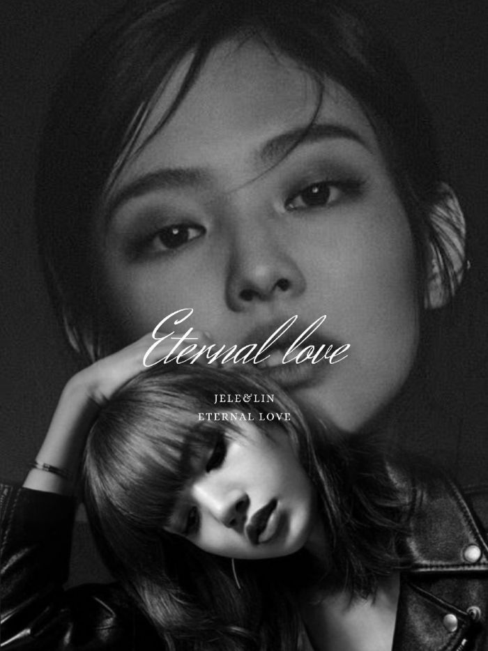 Eternal love [JENLISA]